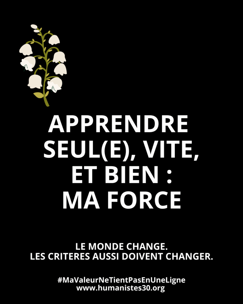 Texte sur fond noir avec un texte en majuscules blanches et un brin de muguet pour le 1er mai. Le texte est : "Apprendre seul(e), vite et bien : ma force" En dessous, en plus petit : "1er mai. Le monde change. Les regards aussi doivent changer." Puis encore en dessous : le hashtag #mavaleurnetientpasenuneligne et l'adresse du site www.humanistes.org